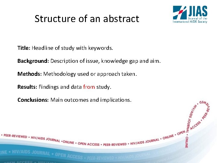 Structure of an abstract Title: Headline of study with keywords. Background: Description of issue,