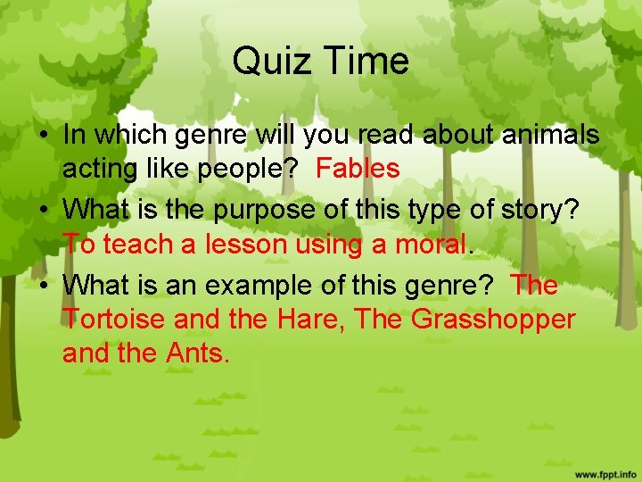 Quiz Time • In which genre will you read about animals acting like people?