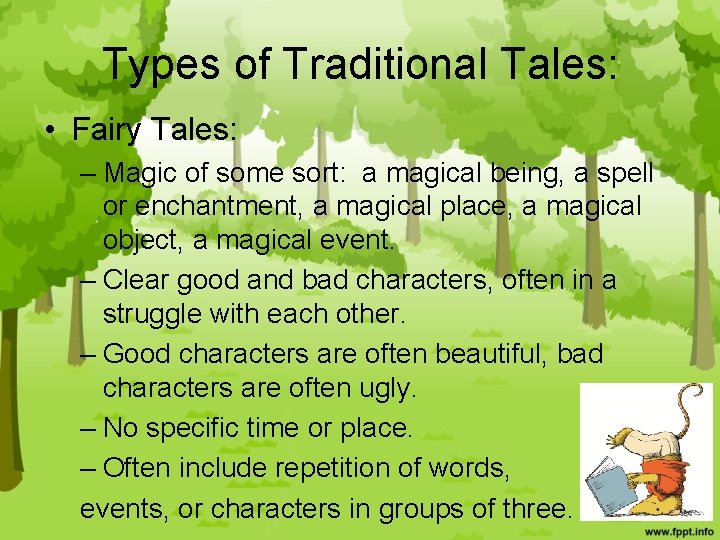 Types of Traditional Tales: • Fairy Tales: – Magic of some sort: a magical