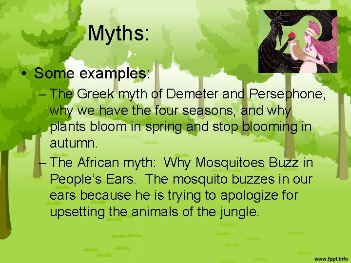 Myths: • Some examples: – The Greek myth of Demeter and Persephone, why we