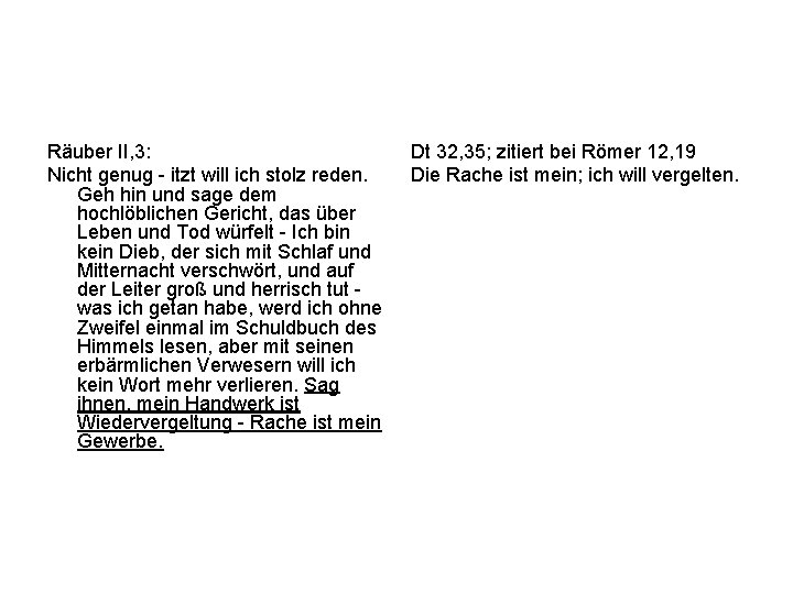 Räuber II, 3: Nicht genug - itzt will ich stolz reden. Geh hin und