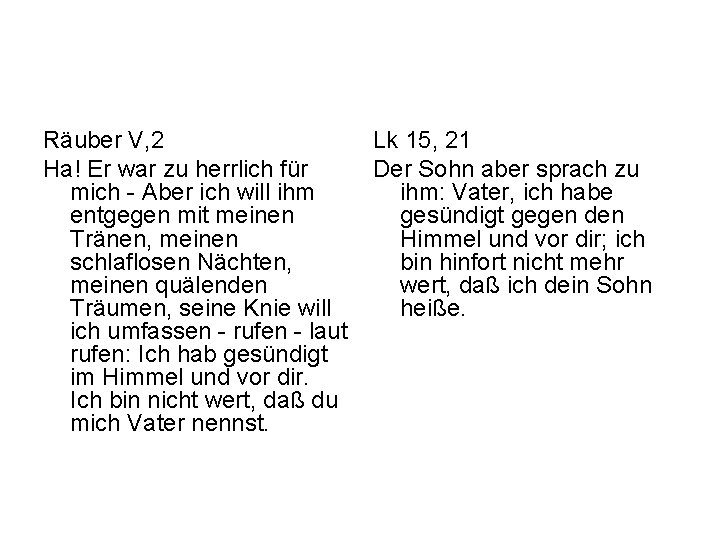 Räuber V, 2 Ha! Er war zu herrlich für mich - Aber ich will