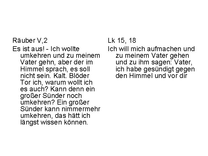 Räuber V, 2 Es ist aus! - Ich wollte umkehren und zu meinem Vater
