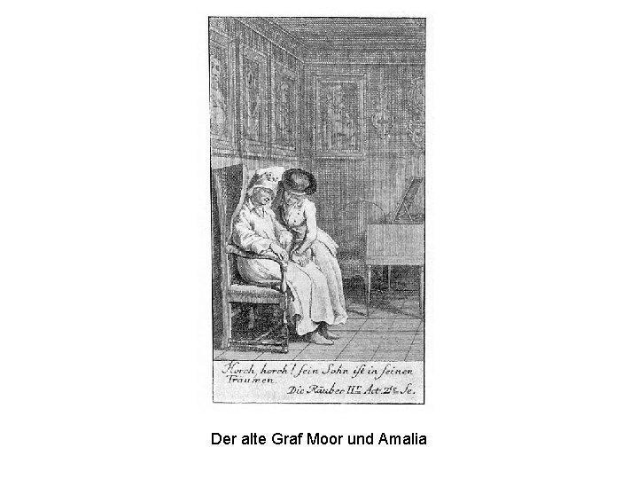 Der alte Graf Moor und Amalia 
