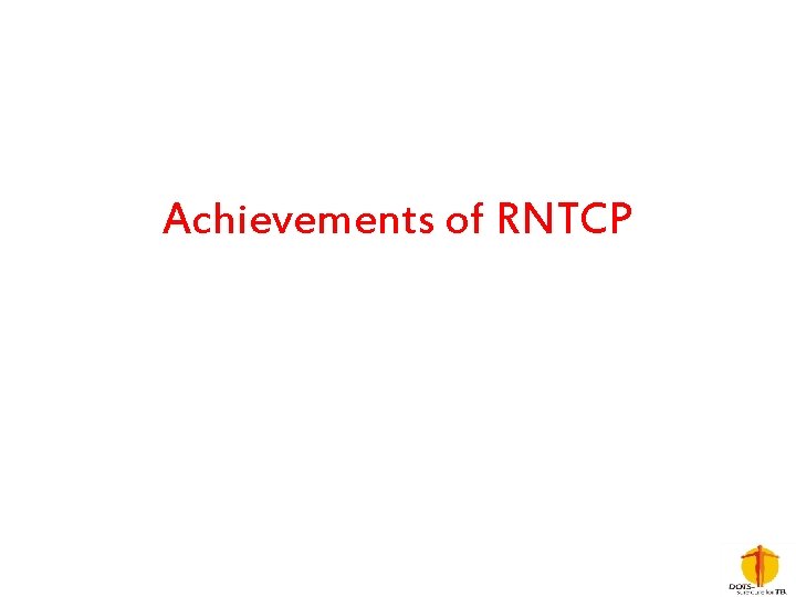 Achievements of RNTCP 