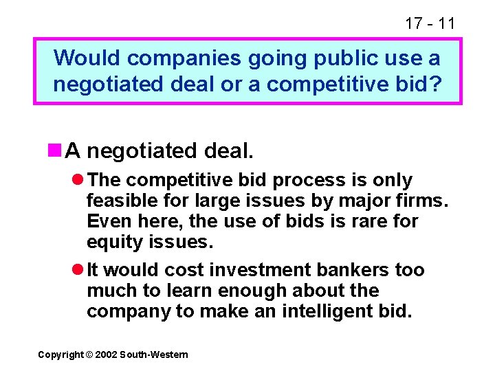 17 - 11 Would companies going public use a negotiated deal or a competitive