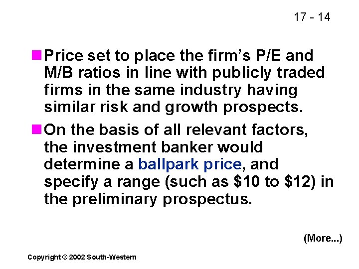 17 - 14 n Price set to place the firm’s P/E and M/B ratios