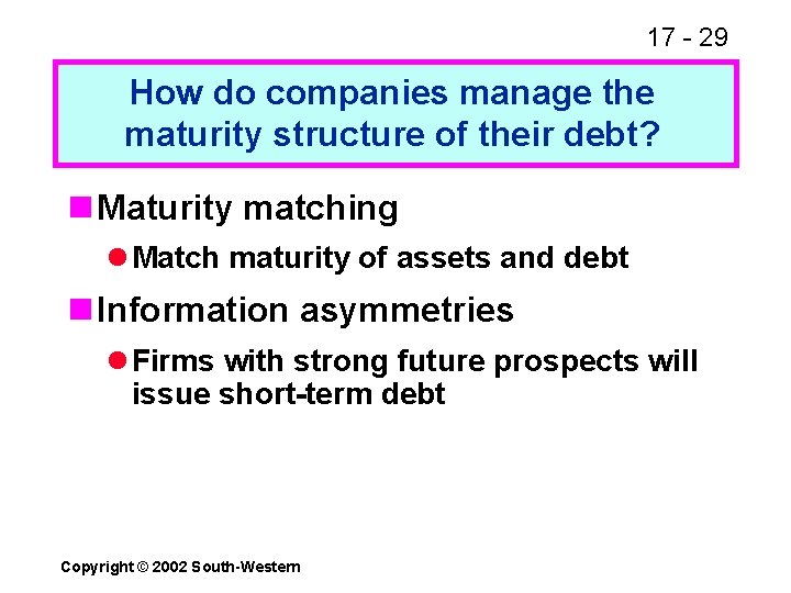 17 - 29 How do companies manage the maturity structure of their debt? n