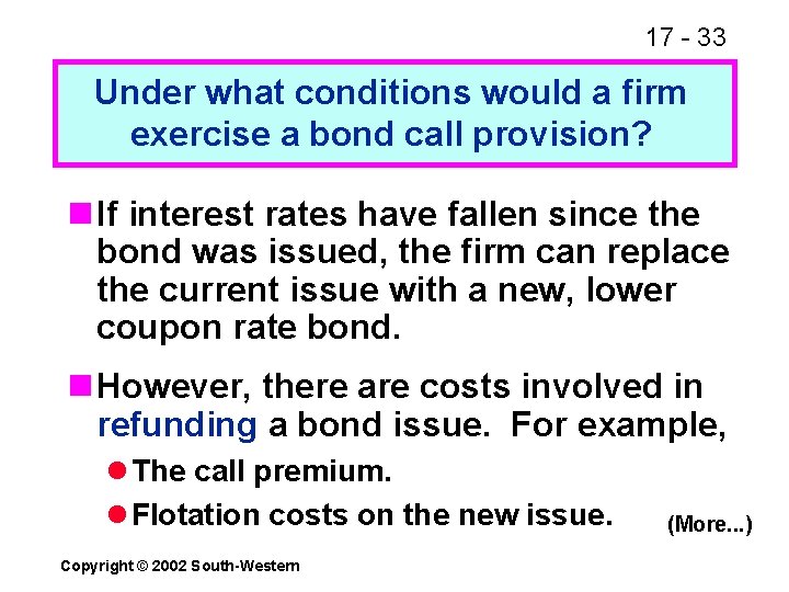 17 - 33 Under what conditions would a firm exercise a bond call provision?
