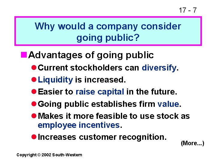 17 - 7 Why would a company consider going public? n Advantages of going