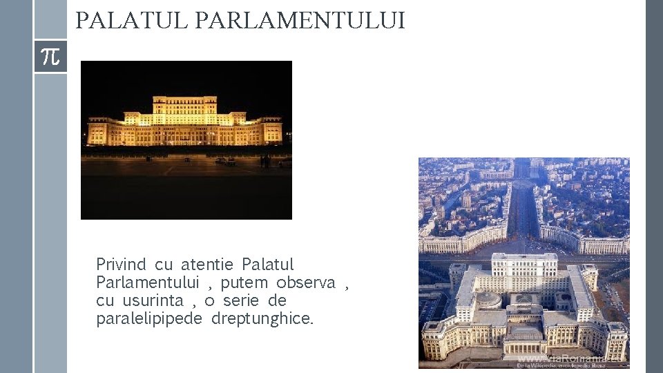 PALATUL PARLAMENTULUI Privind cu atentie Palatul Parlamentului , putem observa , cu usurinta ,