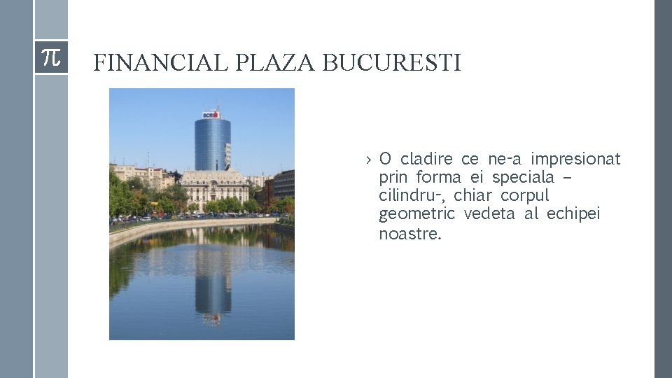 FINANCIAL PLAZA BUCURESTI › O cladire ce ne-a impresionat prin forma ei speciala –