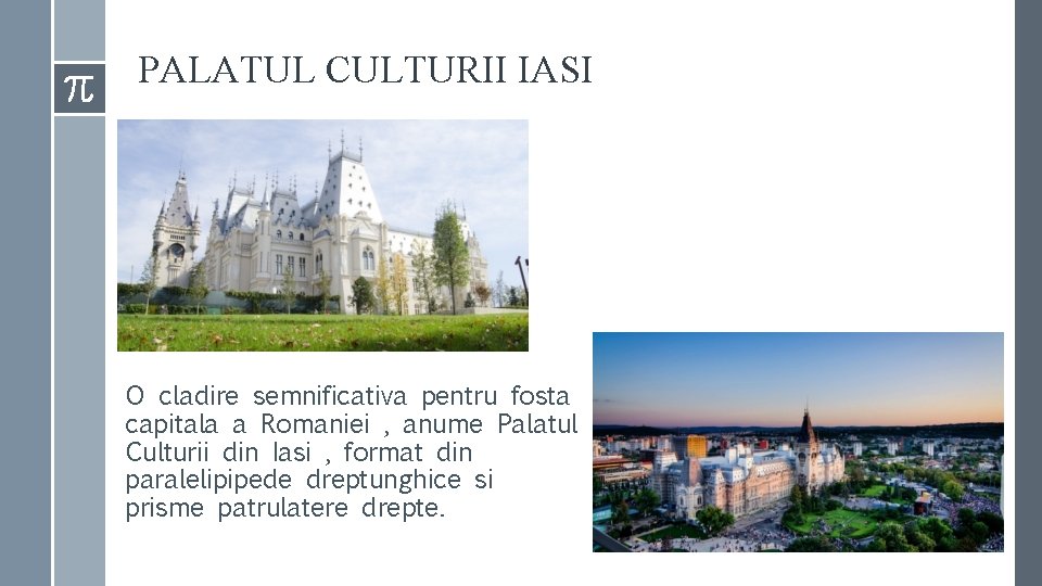 PALATUL CULTURII IASI O cladire semnificativa pentru fosta capitala a Romaniei , anume Palatul