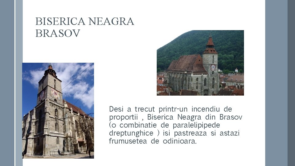 BISERICA NEAGRA BRASOV Desi a trecut printr-un incendiu de proportii , Biserica Neagra din