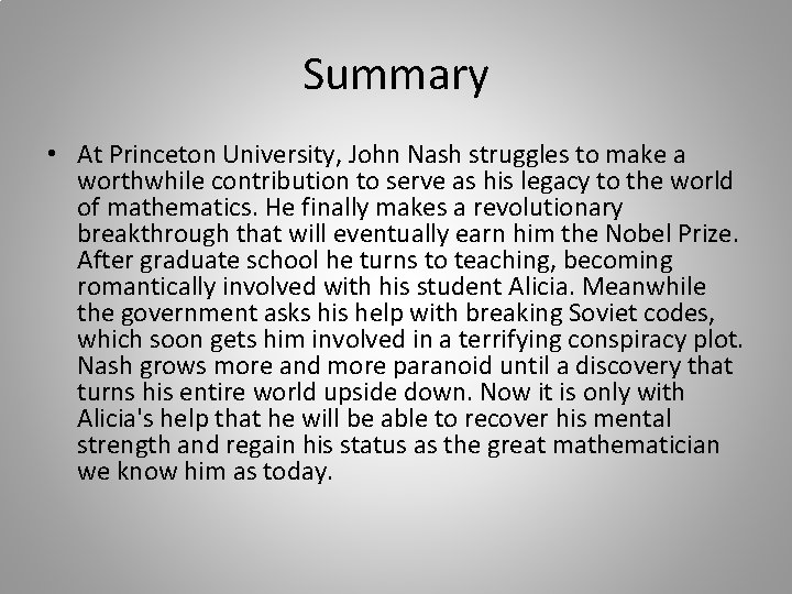Summary • At Princeton University, John Nash struggles to make a worthwhile contribution to
