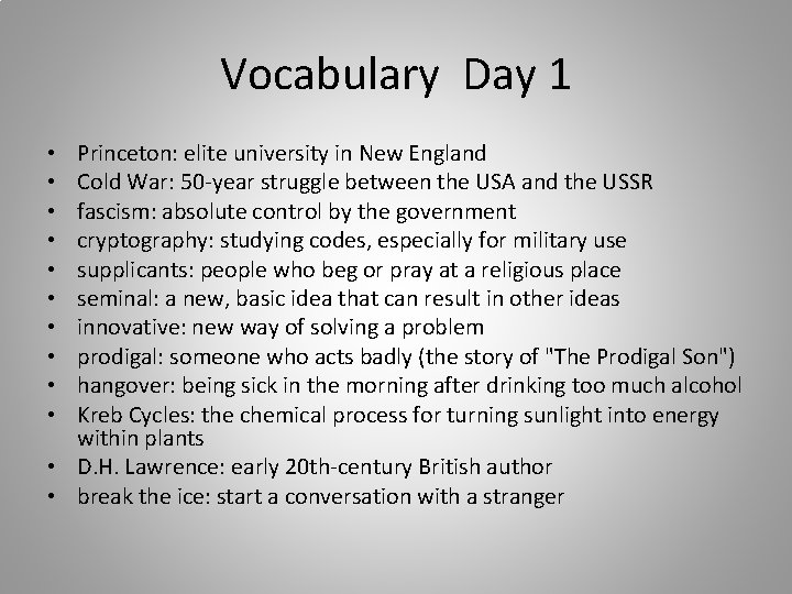 Vocabulary Day 1 Princeton: elite university in New England Cold War: 50 -year struggle