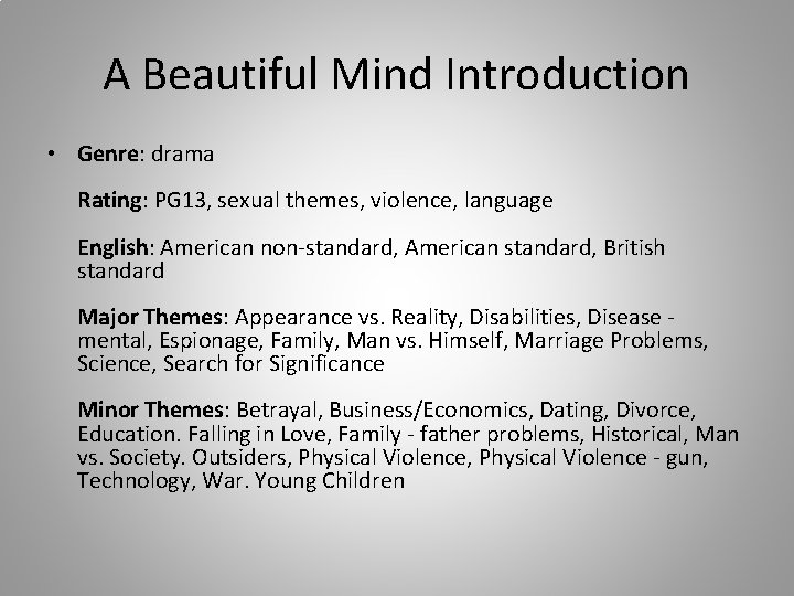 A Beautiful Mind Introduction • Genre: drama Rating: PG 13, sexual themes, violence, language