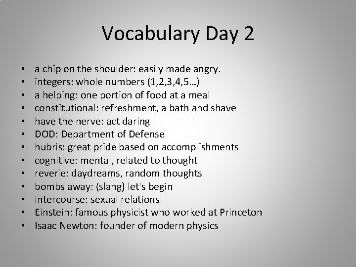 Vocabulary Day 2 • • • • a chip on the shoulder: easily made