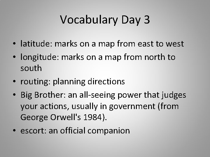 Vocabulary Day 3 • latitude: marks on a map from east to west •