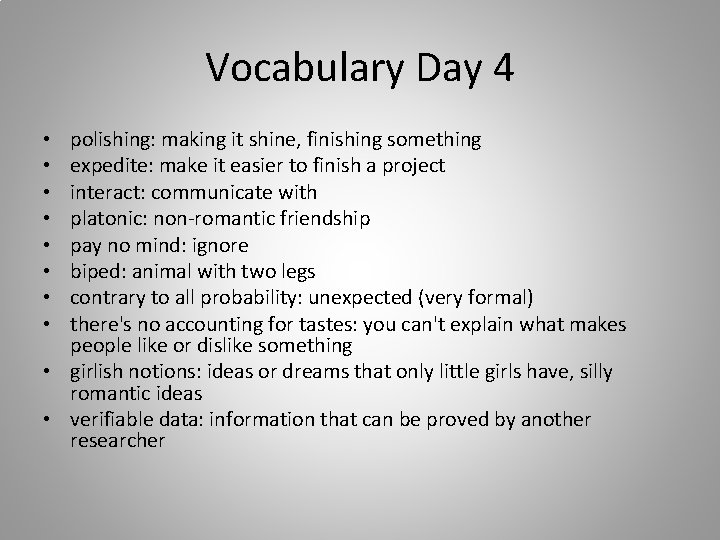 Vocabulary Day 4 polishing: making it shine, finishing something expedite: make it easier to