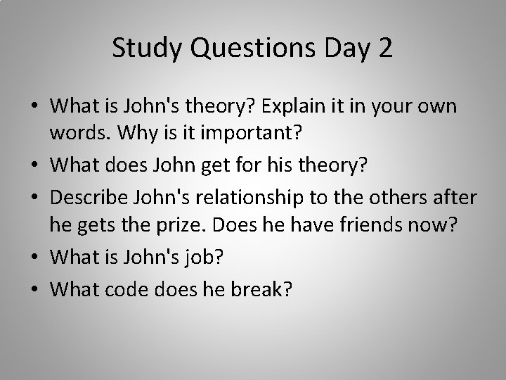 Study Questions Day 2 • What is John's theory? Explain it in your own