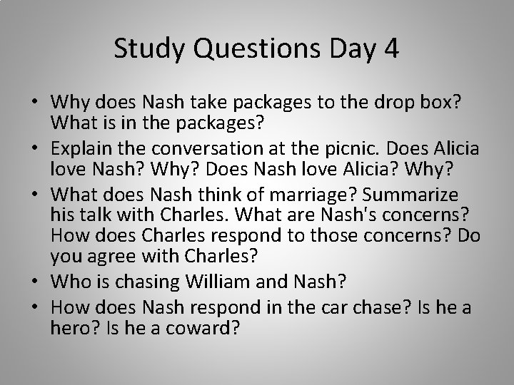 Study Questions Day 4 • Why does Nash take packages to the drop box?