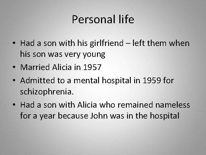 Personal life • Had a son with his girlfriend – left them when his