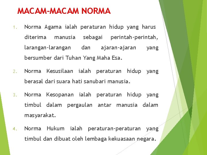 MACAM-MACAM NORMA 1. Norma Agama ialah peraturan hidup yang harus diterima manusia larangan-larangan sebagai