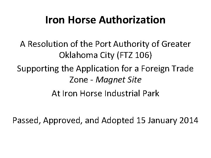 Iron Horse Authorization A Resolution of the Port Authority of Greater Oklahoma City (FTZ