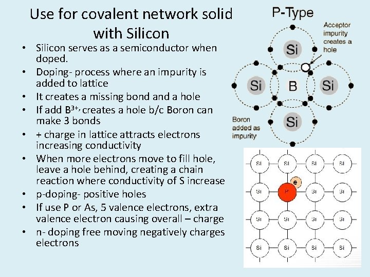Use for covalent network solid with Silicon • Silicon serves as a semiconductor when
