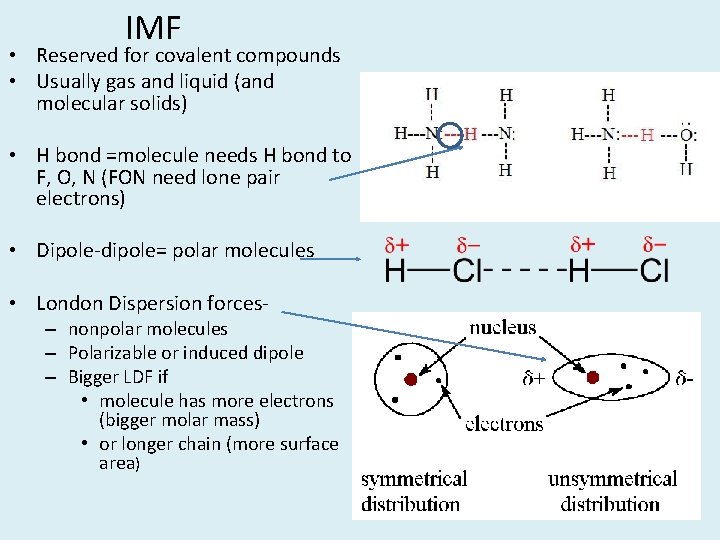 IMF • Reserved for covalent compounds • Usually gas and liquid (and molecular solids)