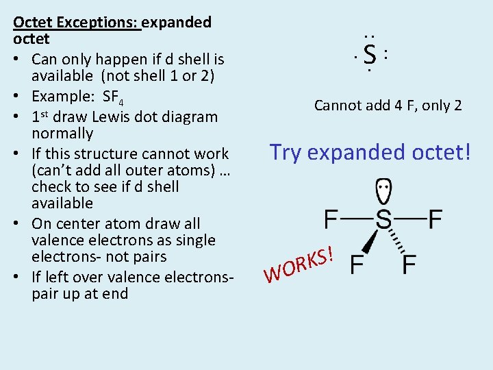. . . S. . . Octet Exceptions: expanded octet • Can only happen