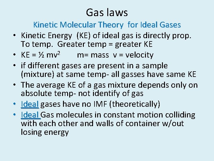 Gas laws • • • Kinetic Molecular Theory for Ideal Gases Kinetic Energy (KE)