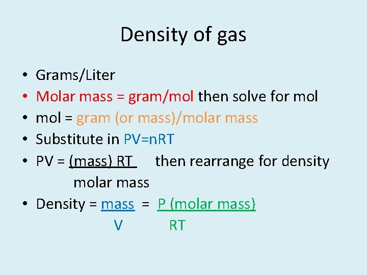 Density of gas Grams/Liter Molar mass = gram/mol then solve for mol = gram