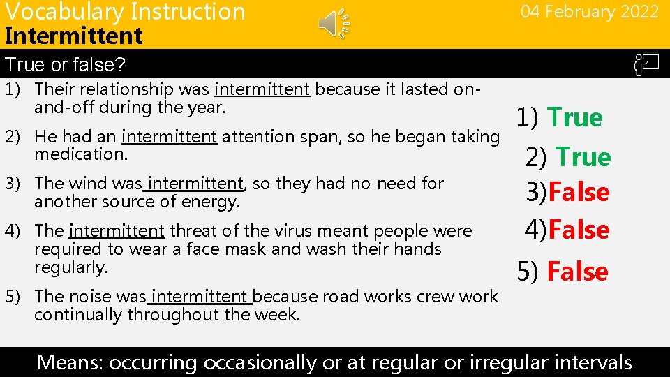 Vocabulary Instruction Intermittent 04 February 2022 True or false? 1) Their relationship was intermittent