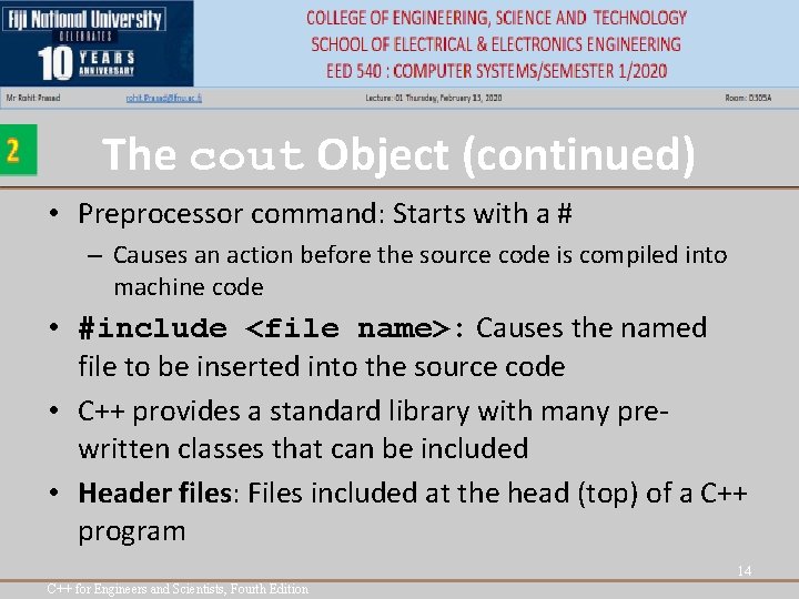 The cout Object (continued) • Preprocessor command: Starts with a # – Causes an The cout Object (continued) • Preprocessor command: Starts with a # – Causes an