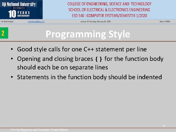 Programming Style • Good style calls for one C++ statement per line • Opening Programming Style • Good style calls for one C++ statement per line • Opening