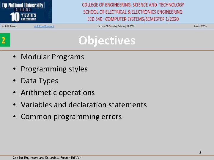 Objectives • • • Modular Programs Programming styles Data Types Arithmetic operations Variables and Objectives • • • Modular Programs Programming styles Data Types Arithmetic operations Variables and