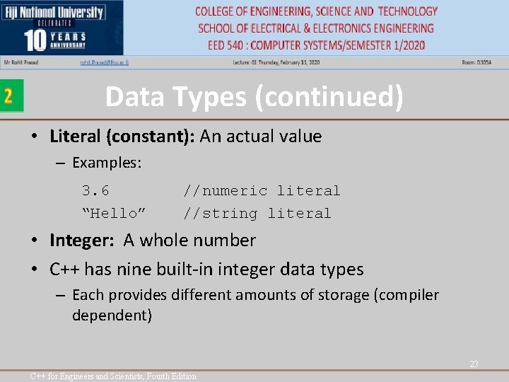 Data Types (continued) • Literal (constant): An actual value – Examples: 3. 6 “Hello” Data Types (continued) • Literal (constant): An actual value – Examples: 3. 6 “Hello”