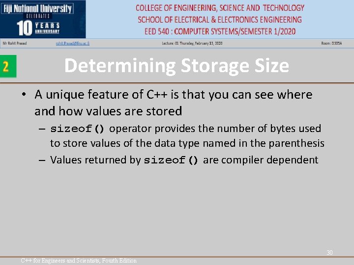 Determining Storage Size • A unique feature of C++ is that you can see Determining Storage Size • A unique feature of C++ is that you can see