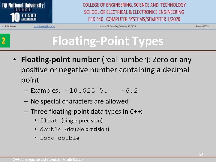 Floating-Point Types • Floating-point number (real number): Zero or any positive or negative number Floating-Point Types • Floating-point number (real number): Zero or any positive or negative number