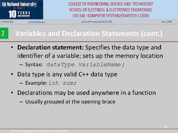 Variables and Declaration Statements (cont. ) • Declaration statement: Specifies the data type and Variables and Declaration Statements (cont. ) • Declaration statement: Specifies the data type and