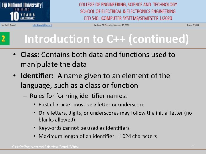 Introduction to C++ (continued) • Class: Contains both data and functions used to manipulate Introduction to C++ (continued) • Class: Contains both data and functions used to manipulate