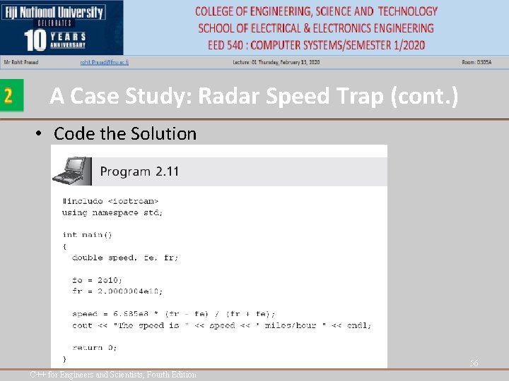 A Case Study: Radar Speed Trap (cont. ) • Code the Solution 56 C++ A Case Study: Radar Speed Trap (cont. ) • Code the Solution 56 C++