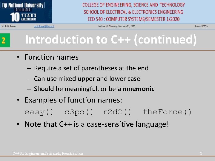 Introduction to C++ (continued) • Function names – Require a set of parentheses at Introduction to C++ (continued) • Function names – Require a set of parentheses at