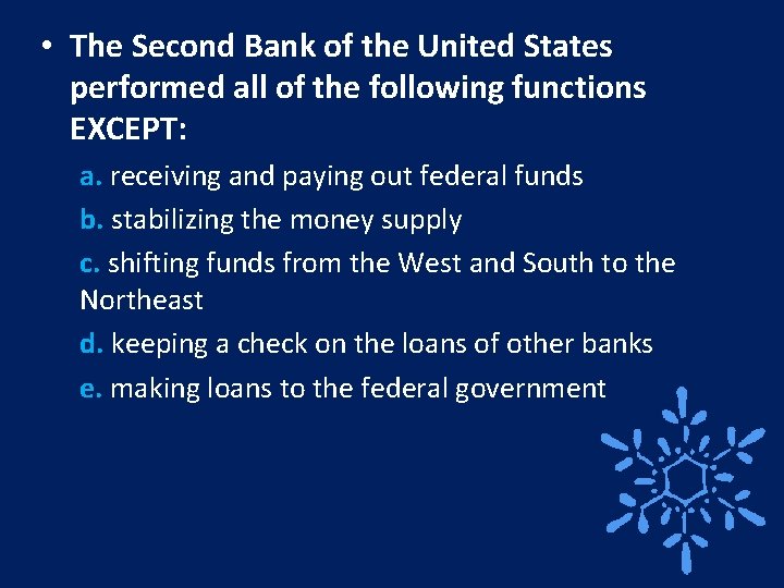  • The Second Bank of the United States performed all of the following