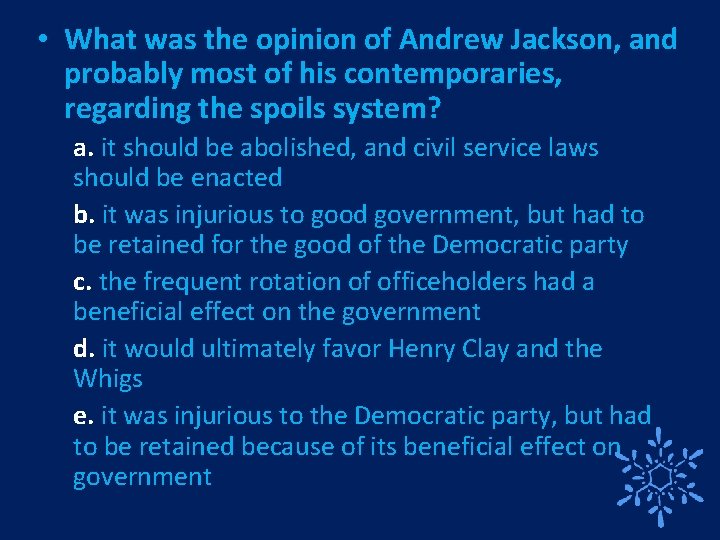  • What was the opinion of Andrew Jackson, and probably most of his