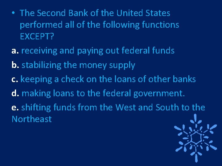  • The Second Bank of the United States performed all of the following