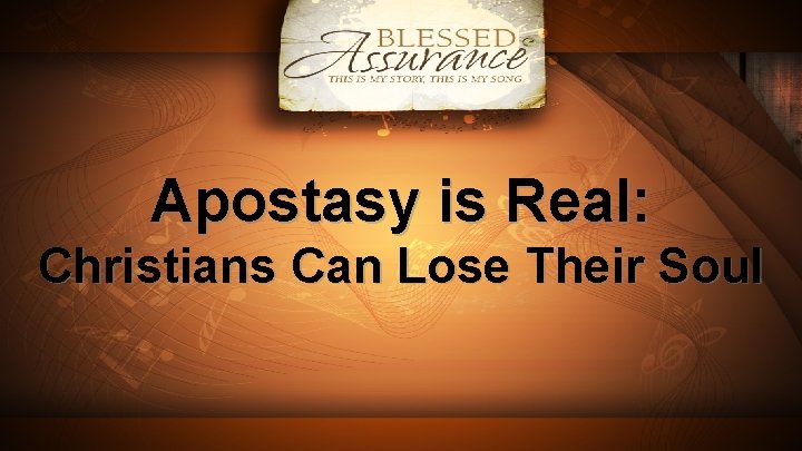 Apostasy is Real: Christians Can Lose Their Soul 