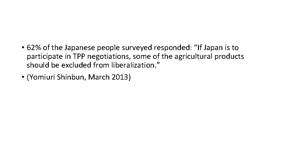  • 62% of the Japanese people surveyed responded: “If Japan is to participate